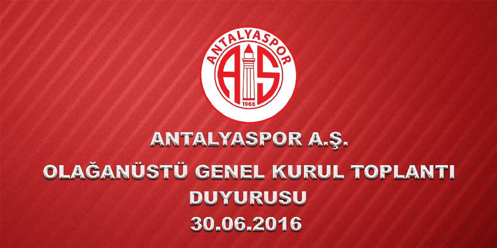 Antalyaspor A.Ş. Olağanüstü Genel Kurul Toplantı Duyurusu